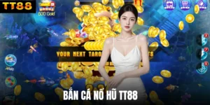 Bắn Cá Nổ Hũ TT88 - Hành Trình Săn Thưởng Lớn Nhất 2026