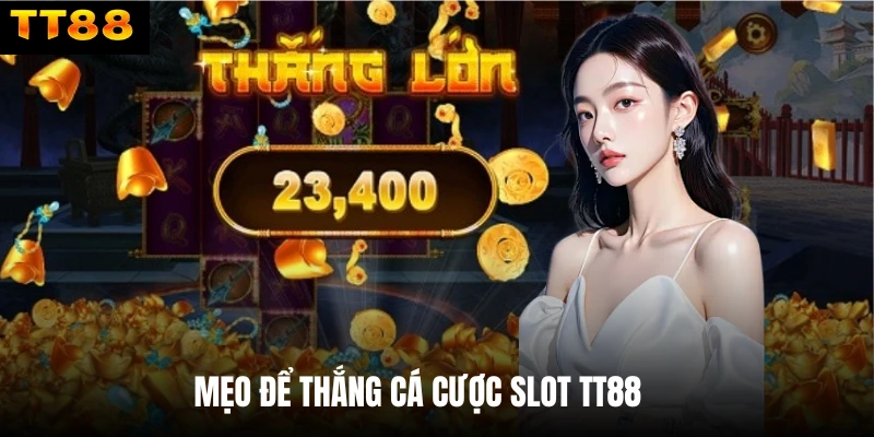 Mẹo để thắng cá cược slot TT88