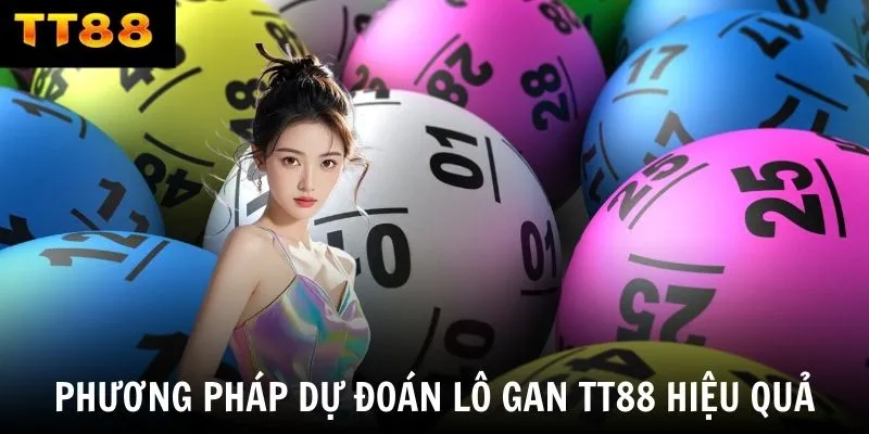 Phương pháp dự đoán lô gan TT88 hiệu quả